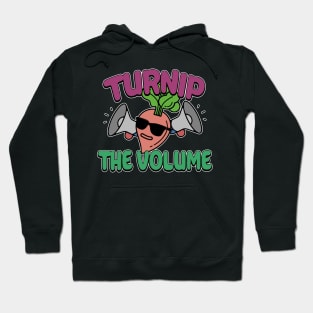 Turnip The Volume Funny Disco Gardening Gift Hoodie